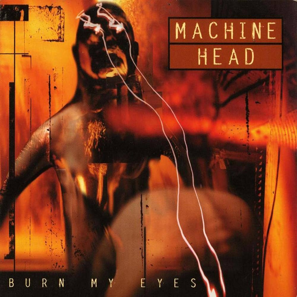 MACHINE HEAD RELEASE "BURN MY EYES
