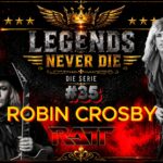 LEGENDS NEVER DIE 35 -ROBIN CROSBY